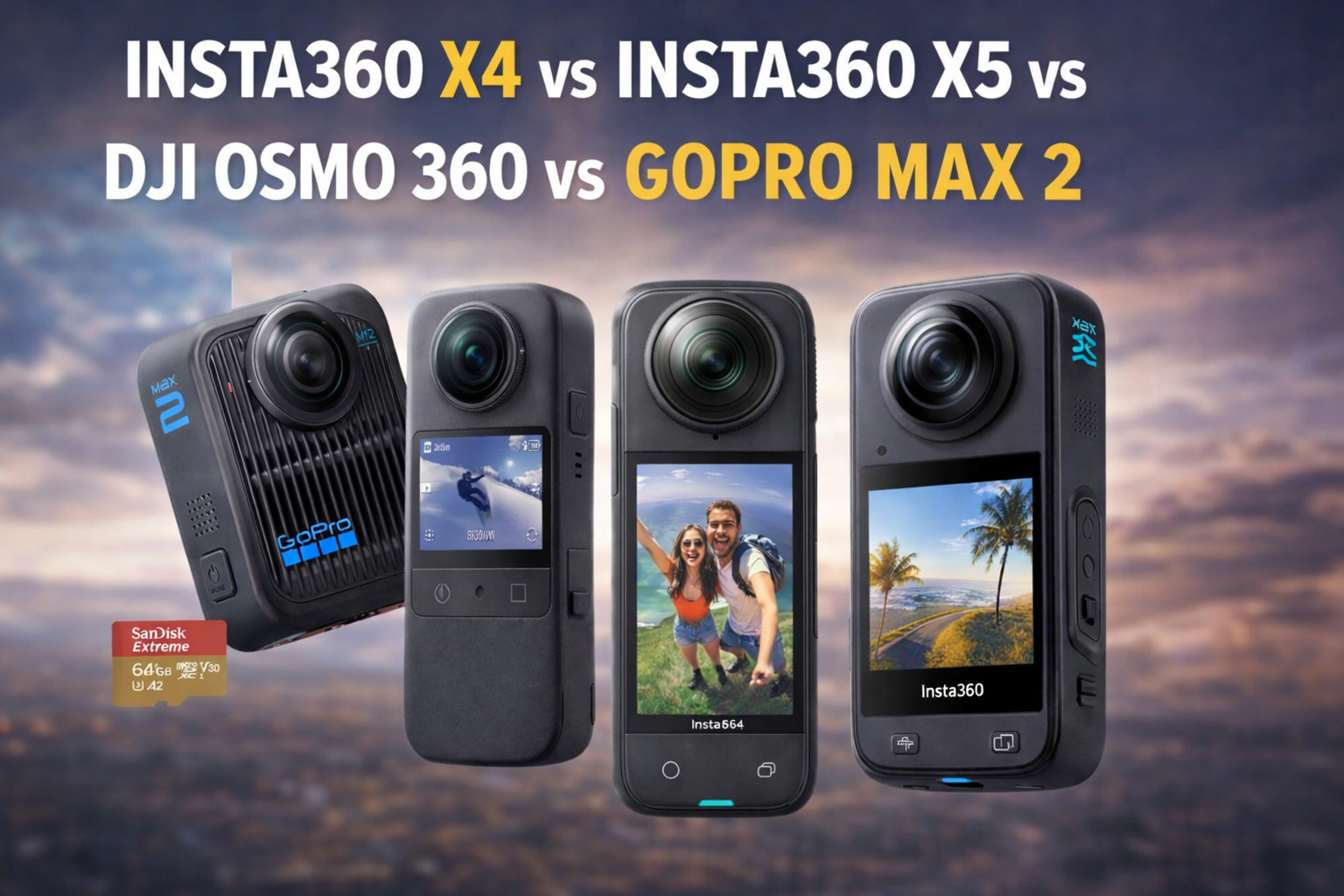 Insta360 X5 vs DJI Osmo 360 vs GoPro MAX 2 vs X4 (2026 Comparison)